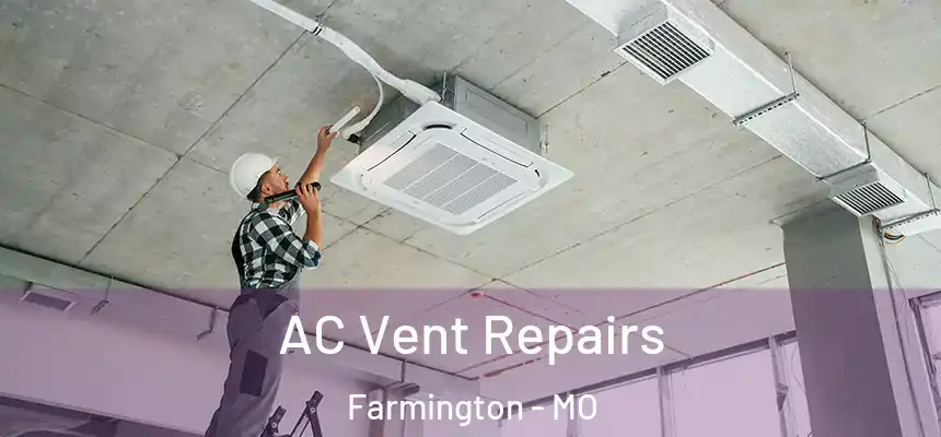  AC Vent Repairs Farmington - MO