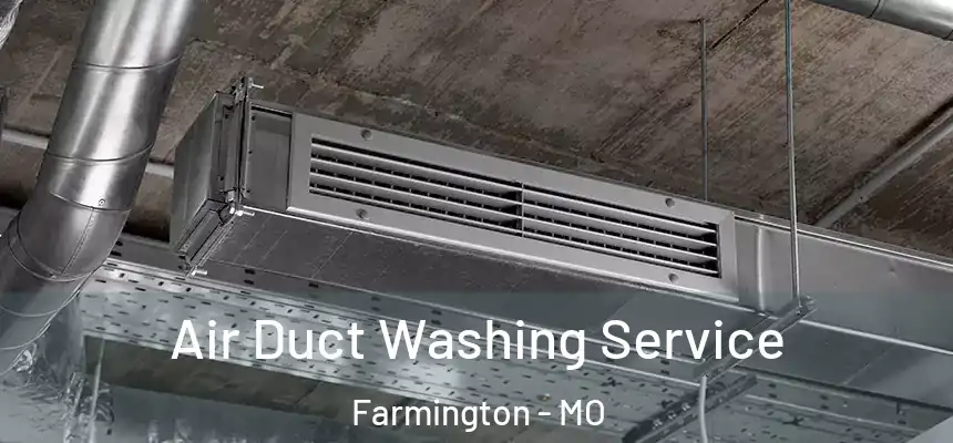 Air Duct Washing Service Farmington - MO