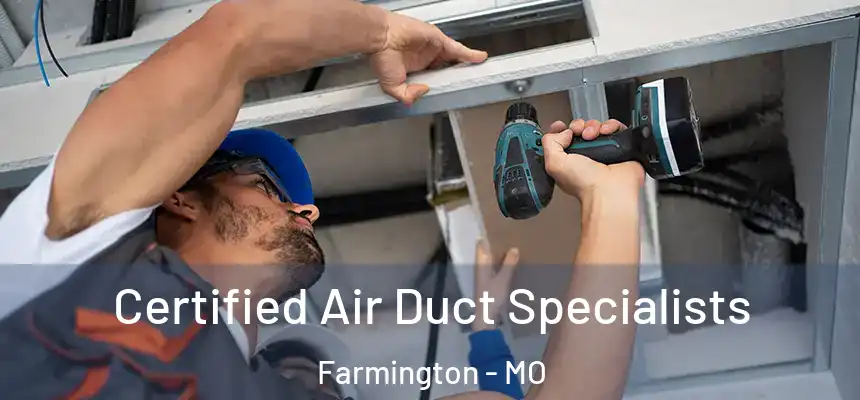 Certified Air Duct Specialists Farmington - MO