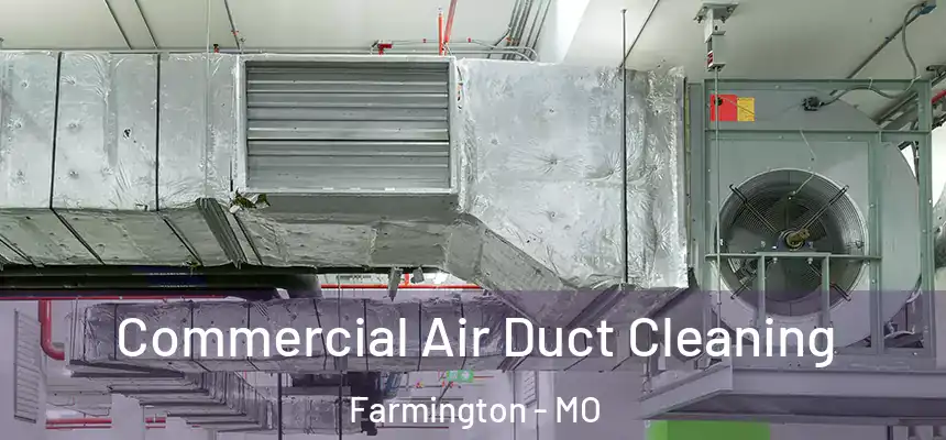 Commercial Air Duct Cleaning Farmington - MO