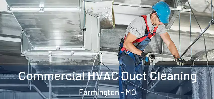 Commercial HVAC Duct Cleaning Farmington - MO