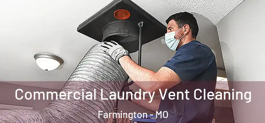  Commercial Laundry Vent Cleaning Farmington - MO
