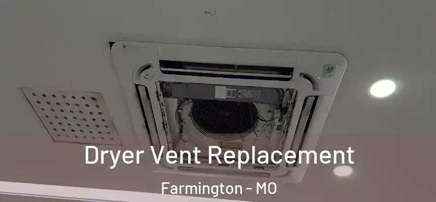  Dryer Vent Replacement Farmington - MO