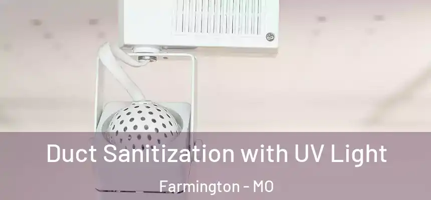  Duct Sanitization with UV Light Farmington - MO