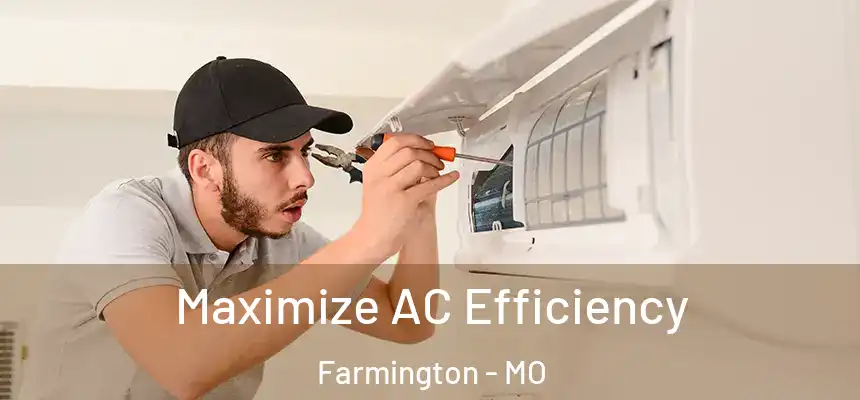  Maximize AC Efficiency Farmington - MO